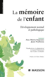 Title: La mémoire de l'enfant: Développement normal et pathologique, Author: Léonard Vannetzel