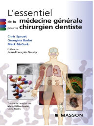 Title: L'essentiel de la médecine générale pour le chirurgien dentiste, Author: Georgina Burke