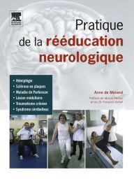 Title: Pratique de la rééducation neurologique, Author: Anne de Morand