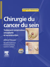 Title: Chirurgie du cancer du sein: Traitement conservateur, oncoplastie et reconstruction, Author: Alfred Fitoussi