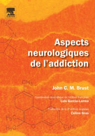 Title: Aspects neurologiques de l'addiction, Author: John C.M. Brust