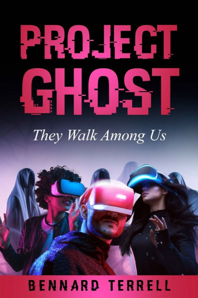 Project Ghost: They Walk Among Us