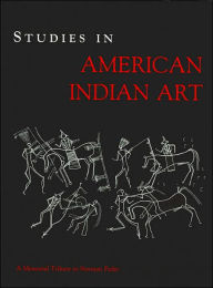 Title: Studies in American Indian Art: A Memorial Tribute to Norman Feder, Author: Christian F. Feest