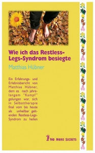 Title: Wie ich das Restless Legs Syndrom besiegte, Author: Matthias Hübner