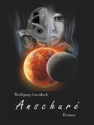 Title: Anschuré, Author: Wolfgang Greuloch