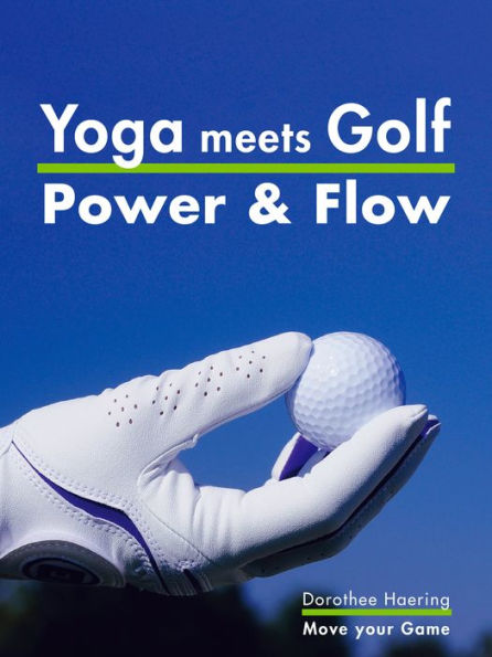 Yoga meets Golf: More Power & More Flow: Golf Fitness with Yoga