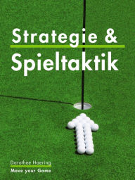 Title: Clever Golfen: Strategie & Taktik: Golf Tipps & Tricks für ein gutes Course Management, Author: Dorothee Haering