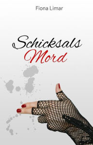 Title: Schicksalsmord, Author: Fiona Limar