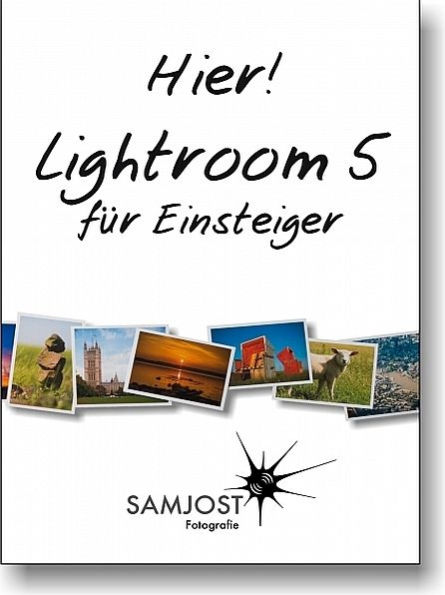 Hier! Lightroom 5 für Einsteiger