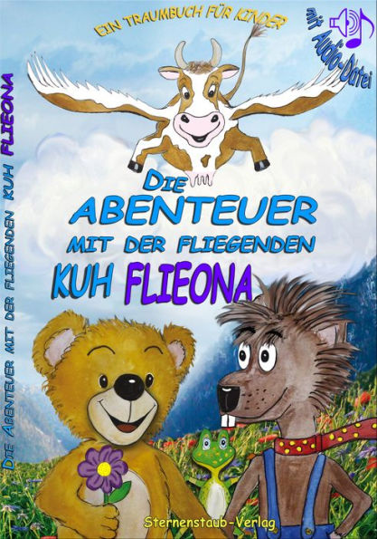 Die Abenteuer mit der fliegenden Kuh Flieona: Eine Geschichte zum Träumen erleben Murmel und Stopsel