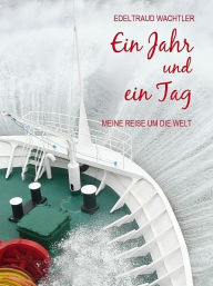 Title: Ein Jahr und ein Tag, Author: Edeltraud Wachtler