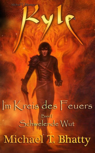 Kyle: Im Kreis des Feuers - Schwelende Wut: Buch I, Band I