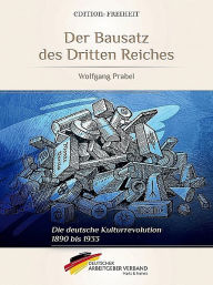 Title: Der Bausatz des Dritten Reiches, Author: Wolfgang Prabel