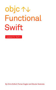 Title: Functional Swift: Updated for Swift 4, Author: Chris Eidhof