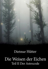 Title: Die Weisen der Eichen, Author: Dietmar Hütter