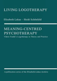 Title: Meaning-Centred Psychotherapy, Author: Elisabeth Lukas