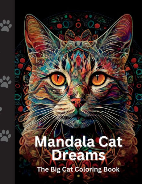 Mandala Cat Dreams: The Big Cat Mandala Coloring Book For Children And Adults
