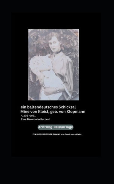 ein baltendeutsches Schicksal Mine von Kleist, geb. von Klopmann *1895 +1961: eine Baronin in Kurland
