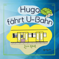 Title: Hugo fï¿½hrt U-Bahn, Author: Linnie Kokott