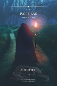 Title: Palineas: Zweites Buch - Aufstieg, Author: Mario Hackel