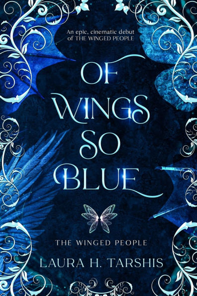 Of Wings So Blue: A stunning and original fae Enemies-to-Lovers Romantasy (book 1 of THE WINGED PEOPLE)