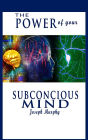 The Power of Your Subconscious Mind