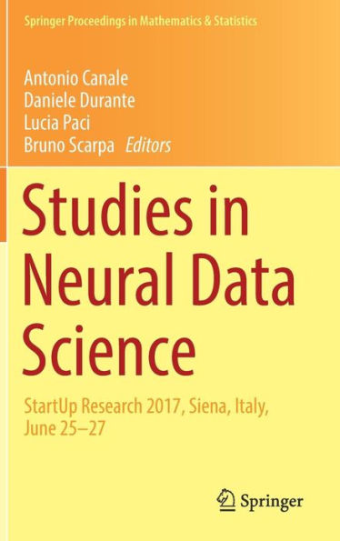 Studies in Neural Data Science: StartUp Research 2017, Siena, Italy, June 25-27