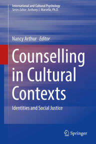 Title: Counselling in Cultural Contexts: Identities and Social Justice, Author: Nancy Arthur