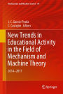 New Trends in Educational Activity in the Field of Mechanism and Machine Theory: 2014-2017