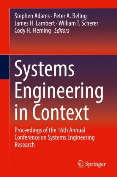 Systems Engineering in Context: Proceedings of the 16th Annual Conference on Systems Engineering Research