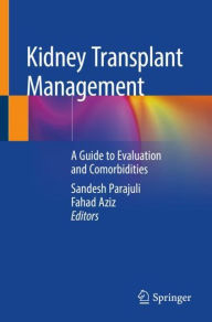 Title: Kidney Transplant Management: A Guide to Evaluation and Comorbidities, Author: Sandesh Parajuli