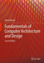 Fundamentals of Computer Architecture and Design / Edition 2