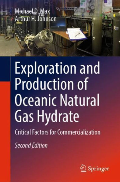 Exploration and Production of Oceanic Natural Gas Hydrate: Critical Factors for Commercialization / Edition 2