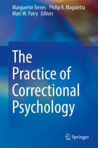 Title: The Practice of Correctional Psychology, Author: Marguerite Ternes