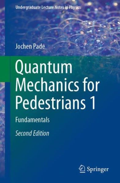 Quantum Mechanics for Pedestrians 1: Fundamentals / Edition 2