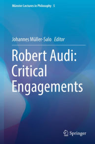Title: Robert Audi: Critical Engagements, Author: Johannes Müller-Salo