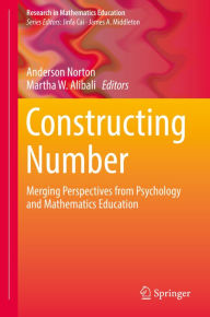 Title: Constructing Number: Merging Perspectives from Psychology and Mathematics Education, Author: Anderson Norton