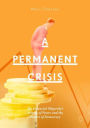 A Permanent Crisis: The Financial Oligarchy's Seizing of Power and the Failure of Democracy