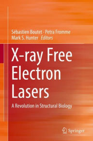Title: X-ray Free Electron Lasers: A Revolution in Structural Biology, Author: Sïbastien Boutet