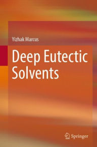 Title: Deep Eutectic Solvents, Author: Yizhak Marcus