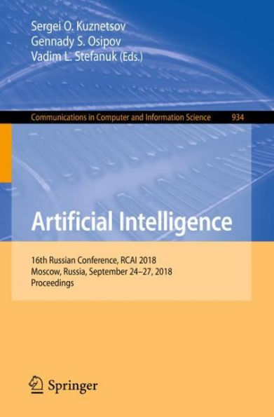 Artificial Intelligence: 16th Russian Conference, RCAI 2018, Moscow, Russia, September 24-27, 2018, Proceedings