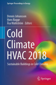 Title: Cold Climate HVAC 2018: Sustainable Buildings in Cold Climates, Author: Dennis Johansson