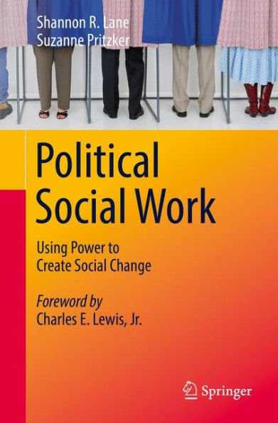 Political Social Work: Using Power to Create Social Change