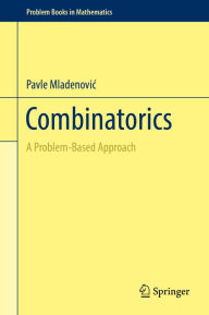 Title: Combinatorics: A Problem-Based Approach, Author: Pavle Mladenovic