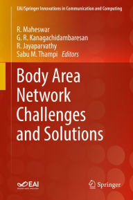 Title: Body Area Network Challenges and Solutions, Author: R. Maheswar