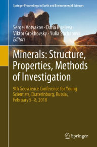 Title: Minerals: Structure, Properties, Methods of Investigation: 9th Geoscience Conference for Young Scientists, Ekaterinburg, Russia, February 5-8, 2018, Author: Sergei Votyakov