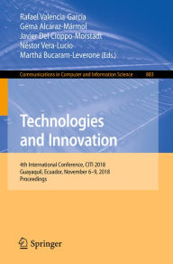 Title: Technologies and Innovation: 4th International Conference, CITI 2018, Guayaquil, Ecuador, November 6-9, 2018, Proceedings, Author: Rafael Valencia-García