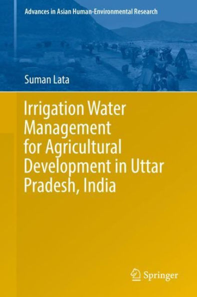 Irrigation Water Management for Agricultural Development Uttar Pradesh, India