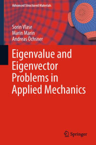 Title: Eigenvalue and Eigenvector Problems in Applied Mechanics, Author: Sorin Vlase