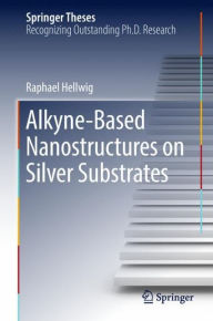 Title: Alkyne-Based Nanostructures on Silver Substrates, Author: Raphael Hellwig